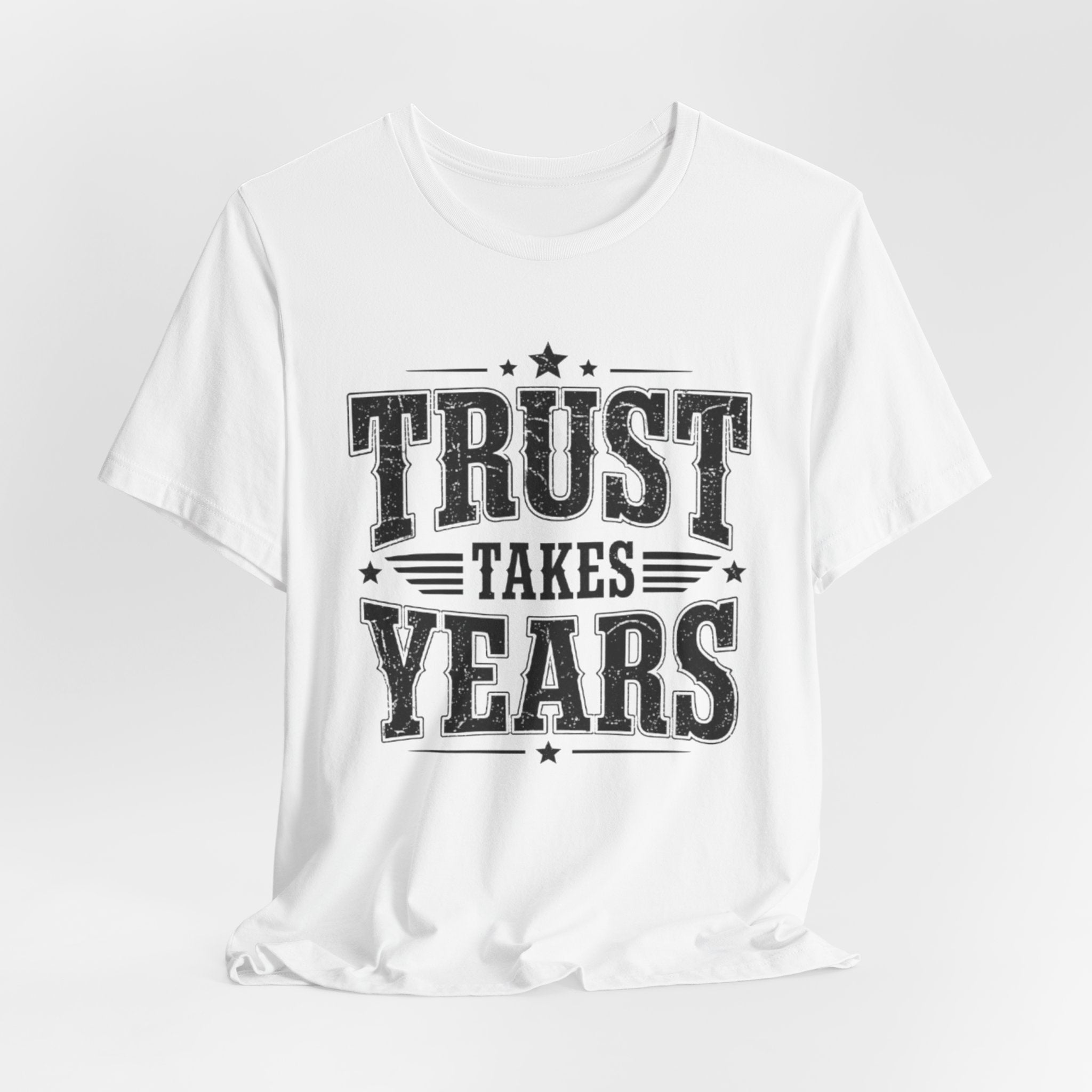 Unisex Jersey Short Sleeve Tee - Trust Takes Years