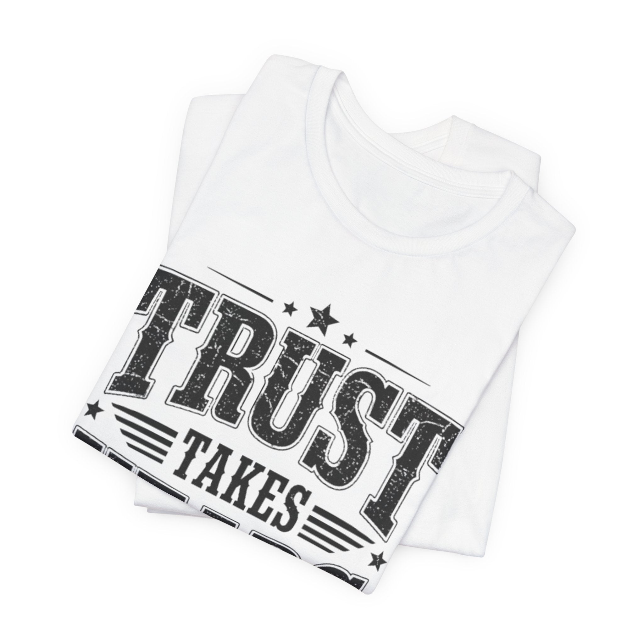Unisex Jersey Short Sleeve Tee - Trust Takes Years